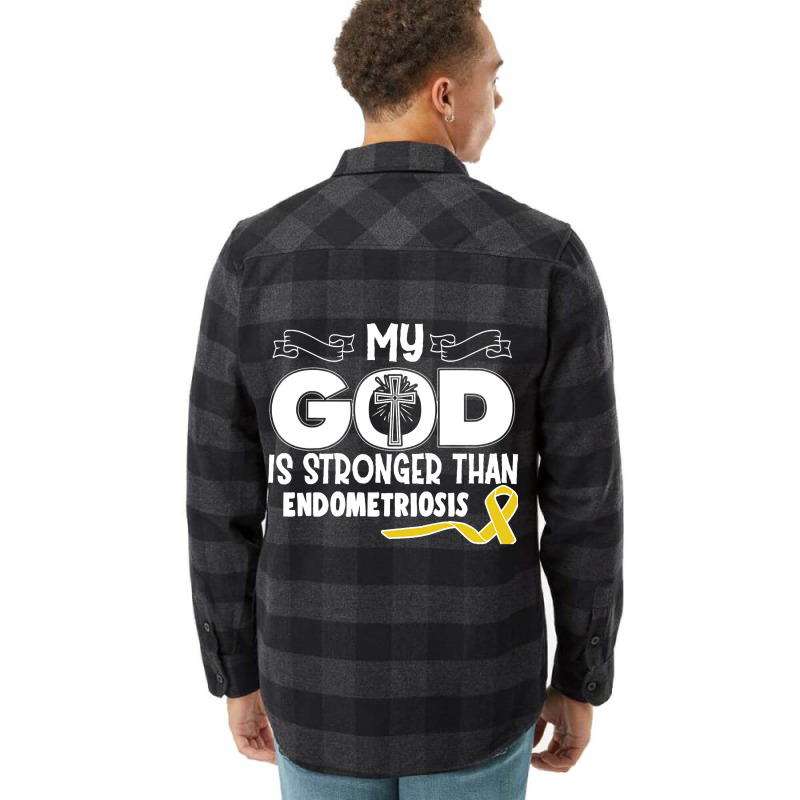 Trending Endometriosis Awareness My God Is Stronger Than - In This Fam Flannel Shirt | Artistshot