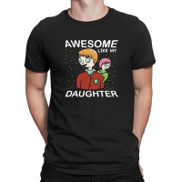 Awesome Like My Daughter Funny Saying Father's Day T-shirt | Artistshot