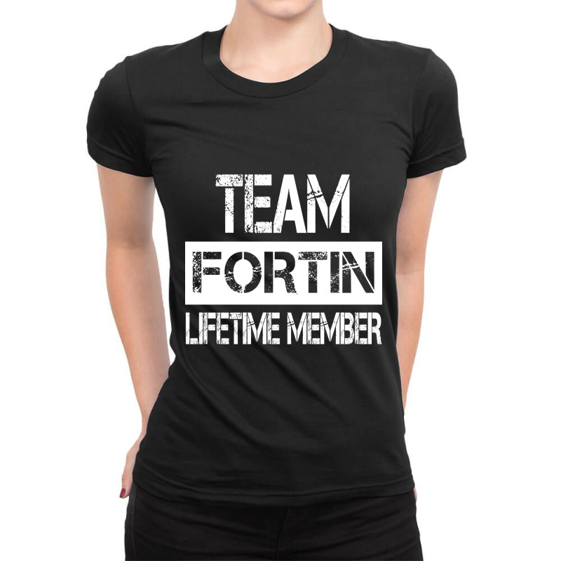 Fortin Name Team Fortin Lifetime Member Ladies Fitted T-Shirt by yeahdashing61 | Artistshot