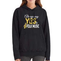 Always Say Yes To Folk Music Essential Vintage Hoodie | Artistshot