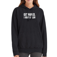 Get Naked I Have A Plan Shirt Funny Vintage Hoodie | Artistshot