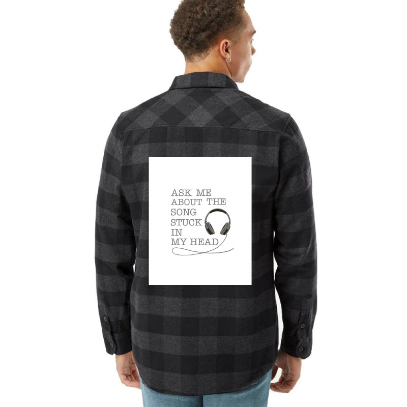 Ask Me About The Song Stuck In My Head Graphic Flannel Shirt | Artistshot