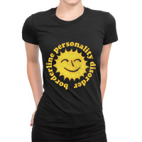 Borderline Personality Disorder Positivity Design Ladies Fitted T-shirt | Artistshot