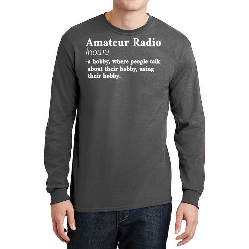 Amateur Ham Radio Definition Cb Radio Geek Cw Operator Shirt Long Sleeve Shirts by attikuaadhyay | Artistshot