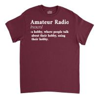 Amateur Ham Radio Definition Cb Radio Geek Cw Operator Shirt Classic T-shirt | Artistshot