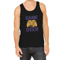 Game Over - Tshirt 1 Tank Top | Artistshot