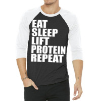 Eat Sleep Lift Protein Repeat Cute For T Shirt Man Men Woman Women Wei 3/4 Sleeve Shirt | Artistshot