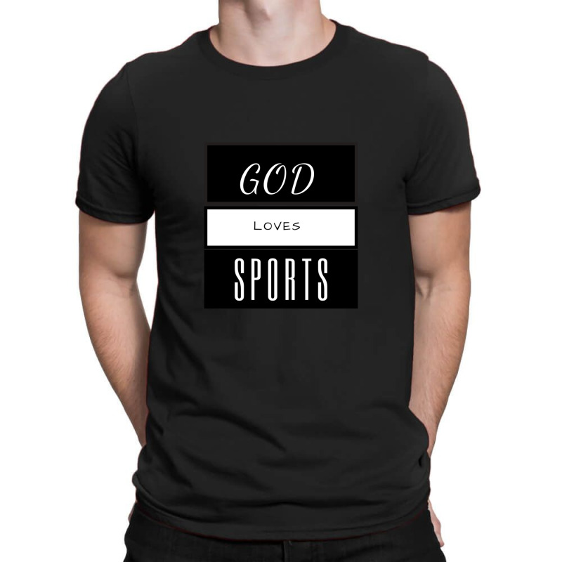 God Loves Sports T-shirt | Artistshot