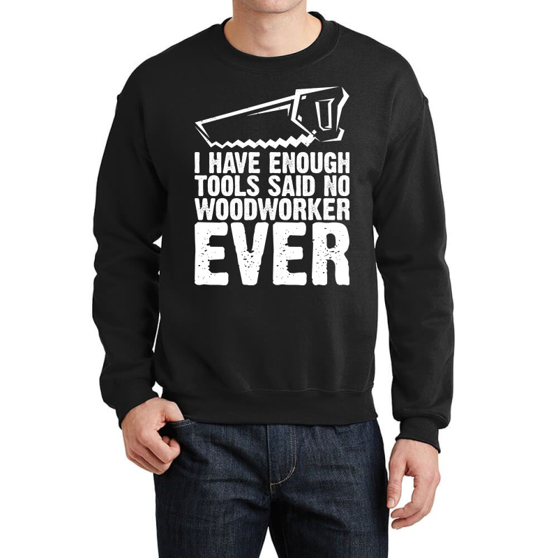 Carpenter Funny Quote Gifts Woodworker Dad-6tthh Crewneck Sweatshirt | Artistshot