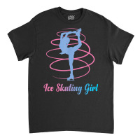 Ice Skating Dance Figure Turn 360 Degrees T Shirt Classic T-shirt | Artistshot