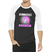 Gymnasics Rsg Gymnast Gymnastics 3/4 Sleeve Shirt | Artistshot