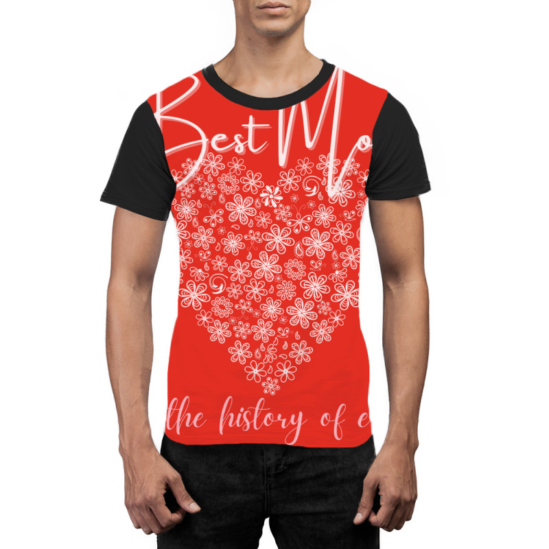 Best Mom In The History Of Ever Flower Heart Graphic T-shirt | Artistshot