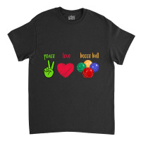 Peace Love Bocce Ball Classic T-shirt | Artistshot