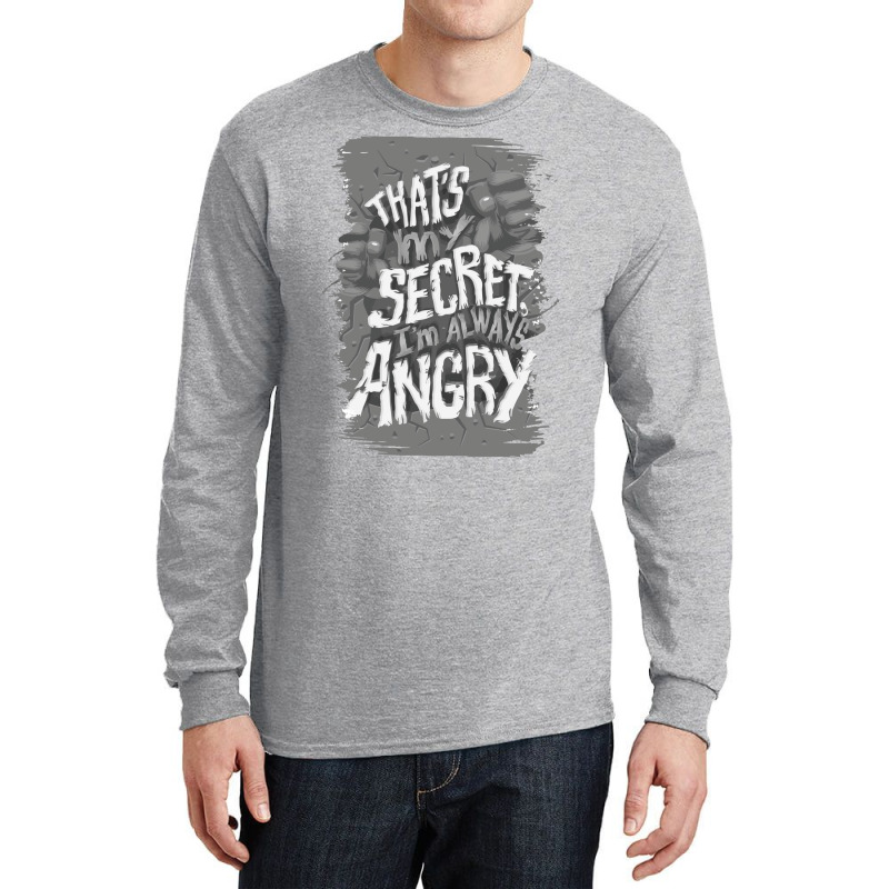 That's My Secret! I'm Always Angry! Long Sleeve Shirts by zealotperkkao | Artistshot