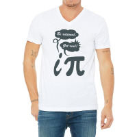 Be Rational Get Real Funny Humor Math Science V-neck Tee | Artistshot