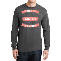 Best Sister Ever Long Sleeve Shirts | Artistshot