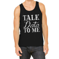 Hot Trend Talk Data To Me Statistics Nerd Behavior Analyst Science (2) Tank Top | Artistshot