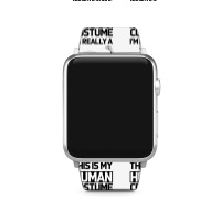 This Is My Human Costume Im Really A Brachiosaurus Apple Watch Band | Artistshot