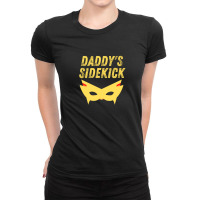 Daddy's Sidekick  Matching Outfit With Superhero Father Dad Ladies Fitted T-shirt | Artistshot