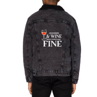 Engineers And Wine Make Everything Fine  For Engineer Unisex Sherpa-lined Denim Jacket | Artistshot