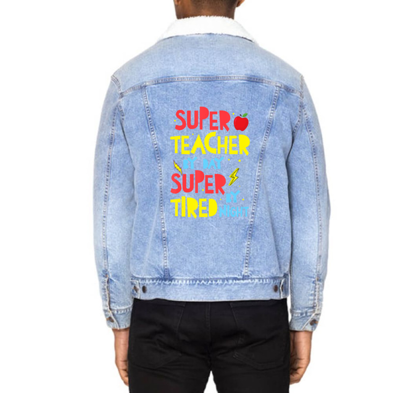 Super Teacher By Day Super Tired By Night Superhero Teacher Unisex Sherpa-lined Denim Jacket | Artistshot