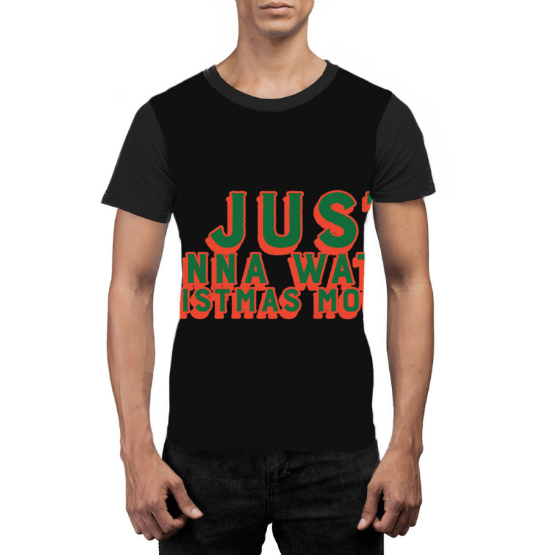 I Just Wanna Watch Christmas Movies Classic Graphic T-shirt by WeisenbadennisAlan | Artistshot