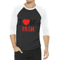 I Love 80's Music Classic 3/4 Sleeve Shirt | Artistshot