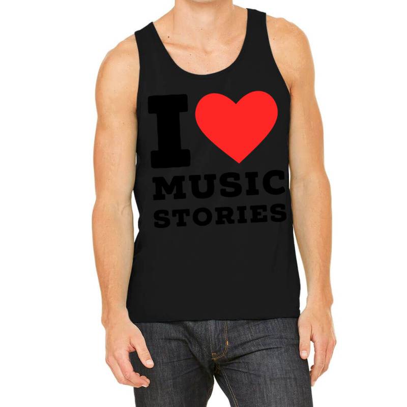 I Love Music Stories Classic Tank Top | Artistshot