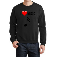 I Love Music. For All Music Lovers & Fans Classic Crewneck Sweatshirt | Artistshot