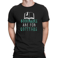 Bookmarks Are For Quitters T-shirt | Artistshot