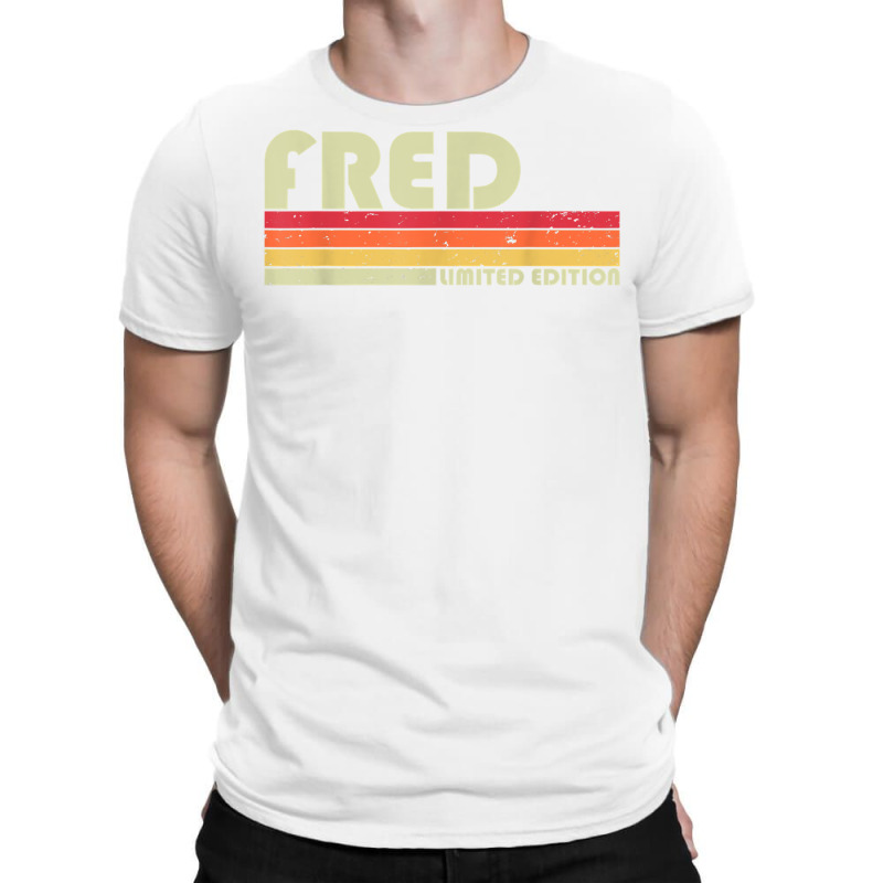 Fred Gift Name Personalized Funny Retro Vintage Birthday T Shirt T-Shirt by pacerbe | Artistshot