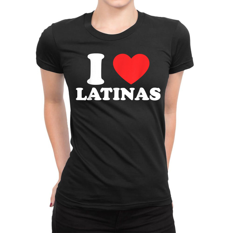 Mens I Love I Heart Latinas Tshirt Funny Red Heart Love Latina T Shirt Ladies Fitted T-Shirt by lebeauzg | Artistshot