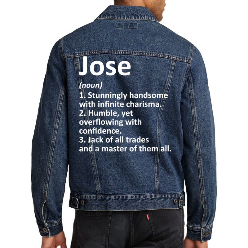 Jose Definition Personalized Name Funny Birthday Gift Idea T Shirt Men Denim Jacket by pacerbe | Artistshot