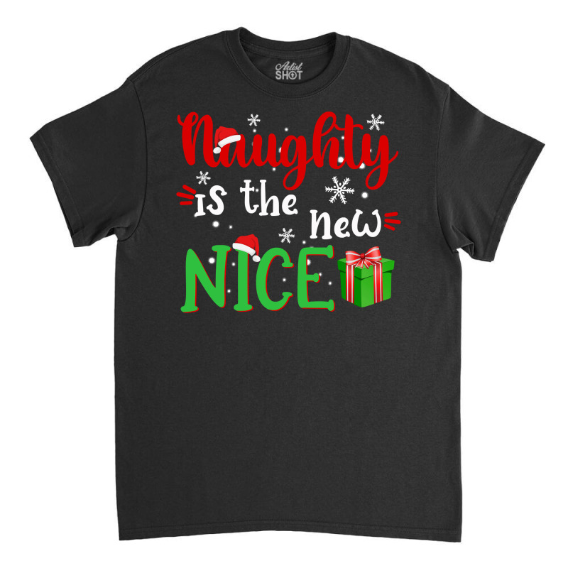 Naughty Is The New Nice Funny Santa Joke Christmas Humor Long Sleeve T Classic T-shirt by pacerbe | Artistshot