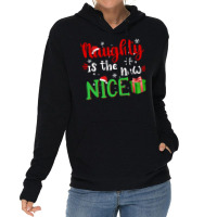 Naughty Is The New Nice Funny Santa Joke Christmas Humor Long Sleeve T Lightweight Hoodie | Artistshot