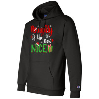 Naughty Is The New Nice Funny Santa Joke Christmas Humor Long Sleeve T Champion Hoodie | Artistshot