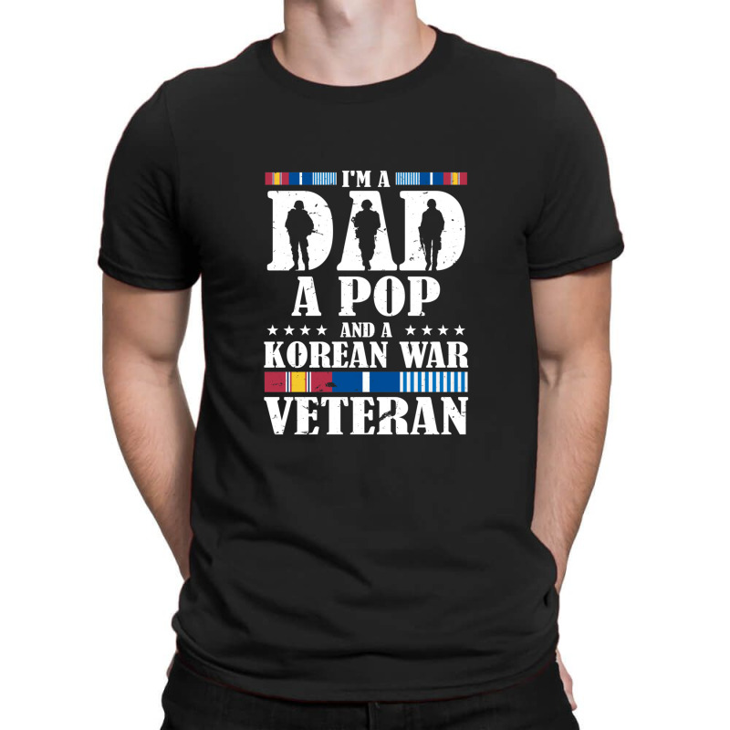 I'm A Dad A Pop And An Korean War Veteran Father's Day Gift T-shirt | Artistshot