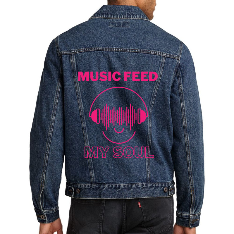 Music Feeds My Soul, Soulful Music Active Men Denim Jacket | Artistshot