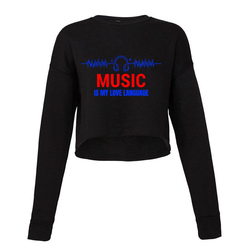 Music Is My Love Language Classic Cropped Sweater by MargaretElinorBiggs | Artistshot