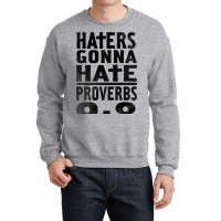 Haters Gonna Hate (2) Crewneck Sweatshirt | Artistshot