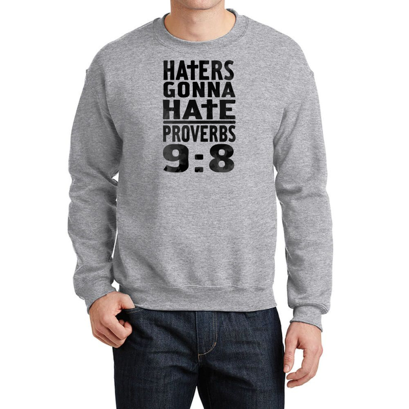 Haters Gonna Hate (2) Crewneck Sweatshirt | Artistshot