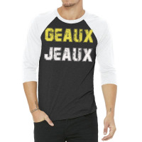 Geaux Jeaux Unisex 3/4 Sleeve Shirt | Artistshot