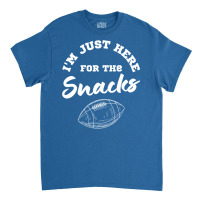 I M Just Here For The Snacks Classic T-shirt | Artistshot