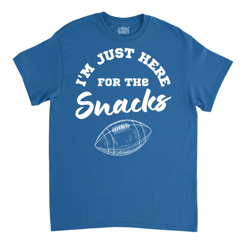 I M Just Here For The Snacks Classic T-shirt by orahungrias | Artistshot