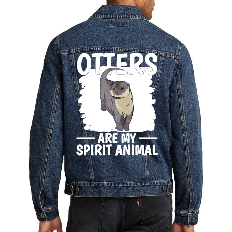 Otter T  Shirt Sea Otter Otters Are My Spirit Animal T  Shirt Men Denim Jacket | Artistshot