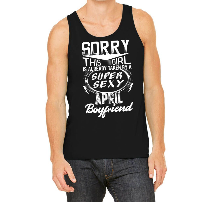 This Girl Is Taken By A Super Sexy April Boyfriend Tank Top | Artistshot