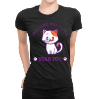 Sensitive But I Will Stab You Cute Cat T Shirt Ladies Fitted T-shirt | Artistshot