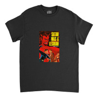 Satan Was A Lesbian Classic T-shirt | Artistshot