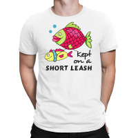 Funny Keep On A Short Leas Fish T-shirt | Artistshot