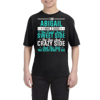 Abigail I Have 3 Sides Funny Name Humor Nickname T Shirt Youth Tee | Artistshot